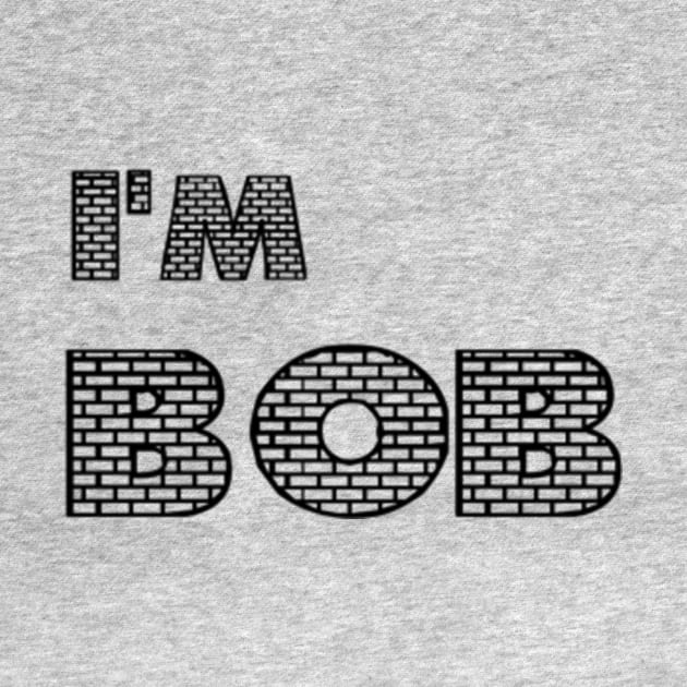 Hi I'm Bob (the Builder) TSHIRT by iTeeDepartment